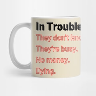 In Trouble? Mug